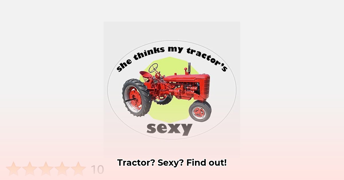 she-thinks-my-tractors-sexy